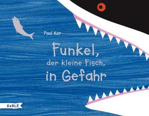 Funkel, der kleine Fisch, in Gefahr de Paul Kor