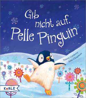 Gib nicht auf, Pelle Pinguin de Tracey Corderoy