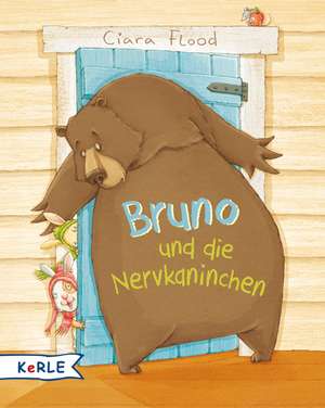 Bruno und die Nervkaninchen de Ciara Flood