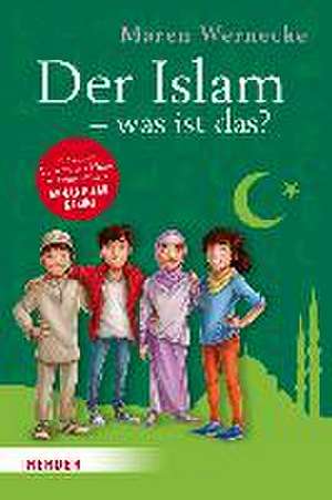 Der Islam - was ist das? de Maren Wernecke