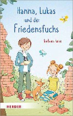 Hanna, Lukas und der Friedensfuchs de Barbara Rose