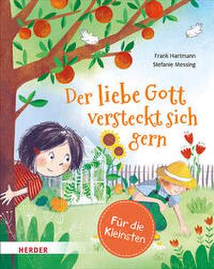 Der liebe Gott versteckt sich gern (Pappbilderbuch) de Frank Hartmann