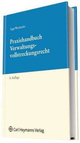 Praxishandbuch Verwaltungsvollstreckungsrecht de Michael App