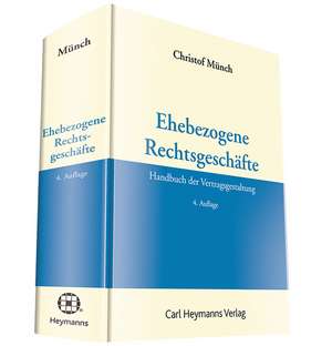 Ehebezogene Rechtsgeschäfte de Christof Münch