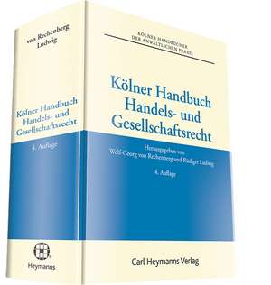 Kölner Handbuch Handels- und Gesellschaftsrecht de Wolf-Georg von Rechenberg