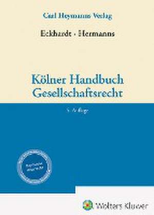 Kölner Handbuch Gesellschaftsrecht de Dirk Eckhardt