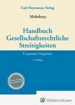 Handbuch Gesellschaftsrechtliche Streitigkeiten de Kim Lars Mehrbrey