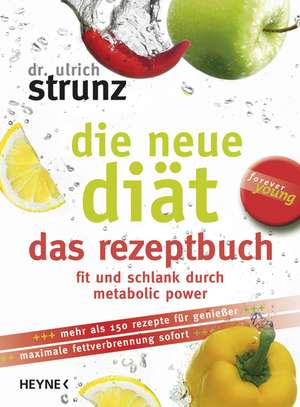 Die neue Diät - das Rezeptbuch de Ulrich Strunz