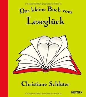 Das kleine Buch vom Leseglück de Christiane Schlüter