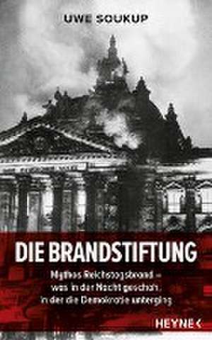 Die Brandstiftung de Uwe Soukup