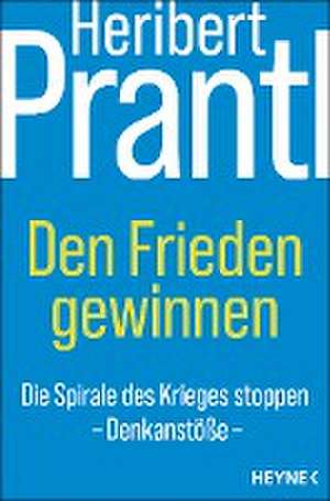 Den Frieden gewinnen de Heribert Prantl