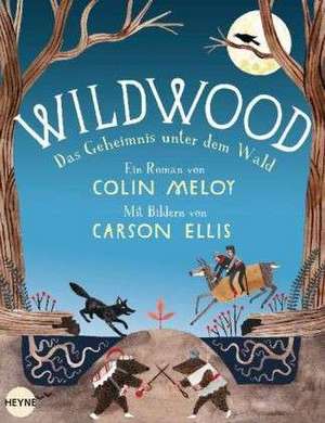 Wildwood - Das Geheimnis unter dem Wald de Colin Meloy