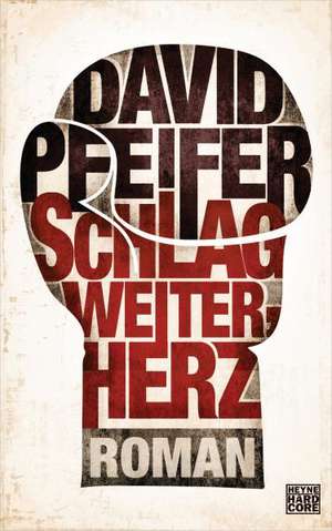 Schlag weiter, Herz de David Pfeifer