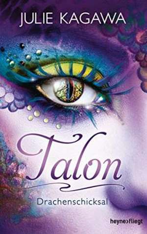 Talon - Drachenschicksal (5) de Julie Kagawa