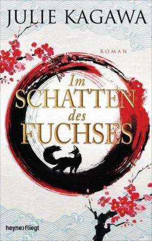 Im Schatten des Fuchses de Julie Kagawa