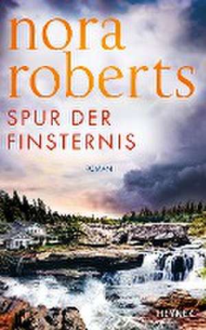 Spur der Finsternis de Nora Roberts