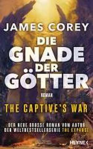 Die Gnade der Götter - The Captive's War de James Corey