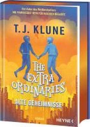 The Extraordinaries - Alte Geheimnisse de T. J. Klune