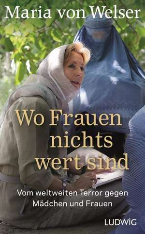 Wo Frauen nichts wert sind de Maria von Welser