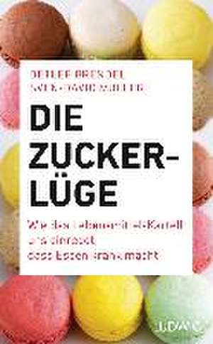 Die Zucker-Lüge de Detlef Brendel