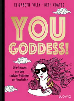 You Goddess! de Elizabeth Foley