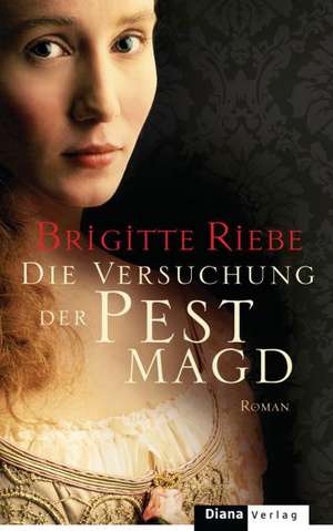 Die Versuchung der Pestmagd de Brigitte Riebe