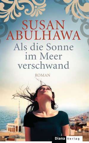 Als die Sonne im Meer verschwand de Susan Abulhawa