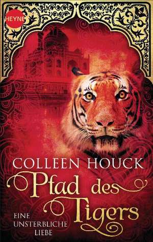 Kuss des Tigers 02. Pfad des Tigers - Eine unsterbliche Liebe de Colleen Houck