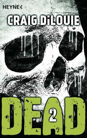 Dead 02 de Craig DiLouie