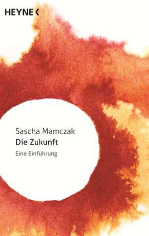 Die Zukunft de Sascha Mamczak