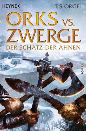 Orks vs. Zwerge 03 - Der Schatz der Ahnen de T. S. Orgel