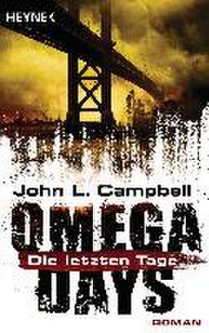 Omega Days 01 - Die letzten Tage de John L. Campbell