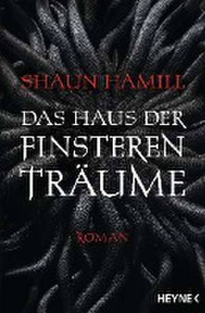 Das Haus der finsteren Träume de Shaun Hamill