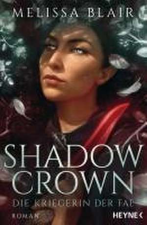 Shadow Crown - Die Kriegerin der Fae de Melissa Blair