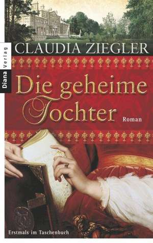 Die geheime Tochter de Claudia Ziegler