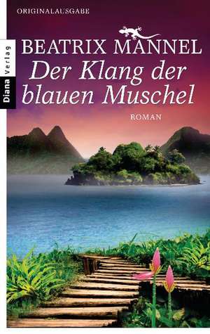 Der Klang der blauen Muschel de Beatrix Mannel