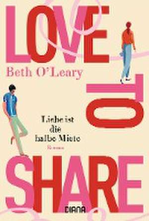 Love to share - Liebe ist die halbe Miete de Beth O'Leary