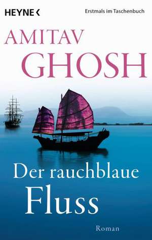 Der rauchblaue Fluss de Amitav Ghosh