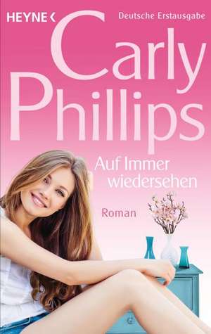 Auf Immerwiedersehen de Carly Phillips