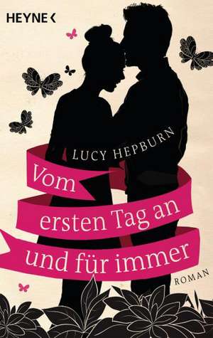 Vom ersten Tag an und für immer de Lucy Hepburn