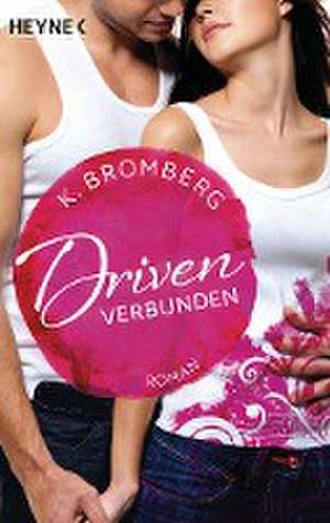 Driven 04. Verbunden de K. Bromberg