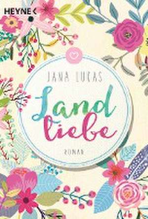 Landliebe de Jana Lukas