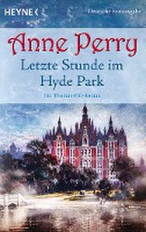 Letzte Stunde im Hyde Park de Anne Perry