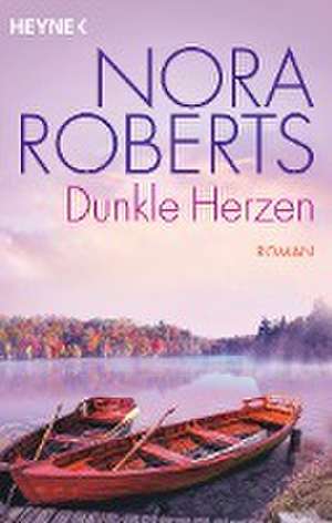 Dunkle Herzen de Nora Roberts