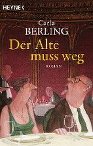 Der Alte muss weg de Carla Berling