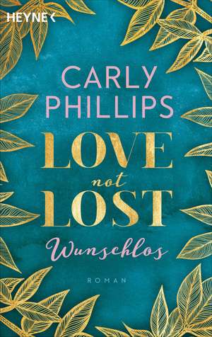 Love not Lost - Wunschlos de Carly Phillips