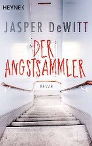 Der Angstsammler de Jasper DeWitt