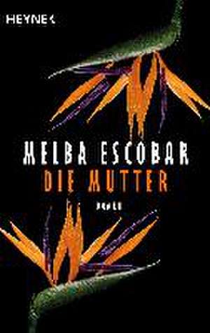 Die Mutter de Melba Escobar