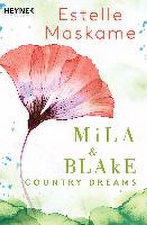 Mila & Blake: Country Dreams de Estelle Maskame