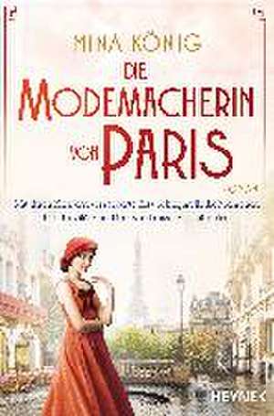 Die Modemacherin von Paris - Mit ihren Kleidern verzauberte Elsa Schiaparelli die Menschen. Für ihr Glück und ihr Kind musste sie kämpfen. ¿ de Mina König